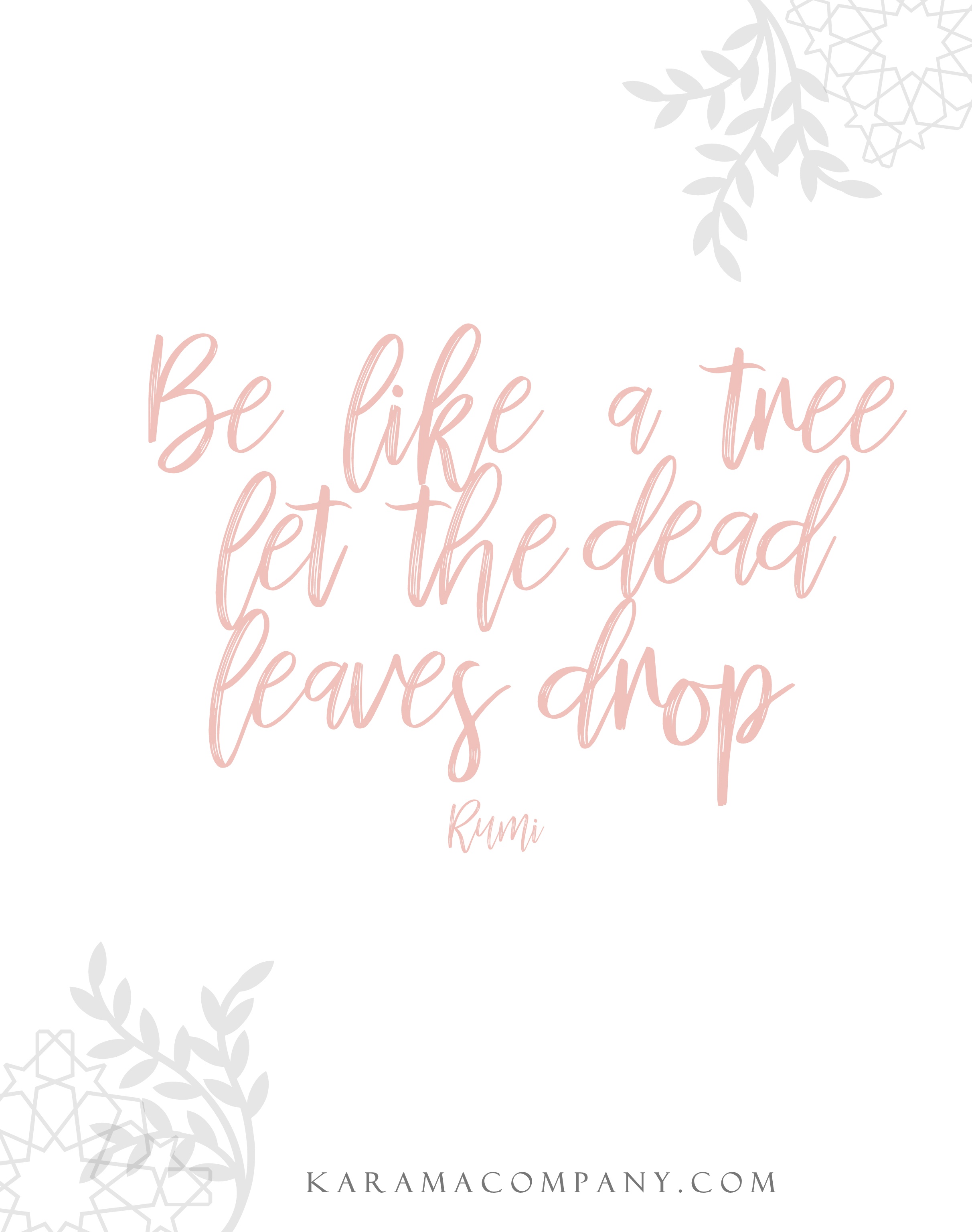  be like a tree let the dead leaves drop. #rumi 